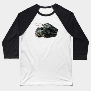 M270 Multiple Launch Rocket System (MLRS) Baseball T-Shirt